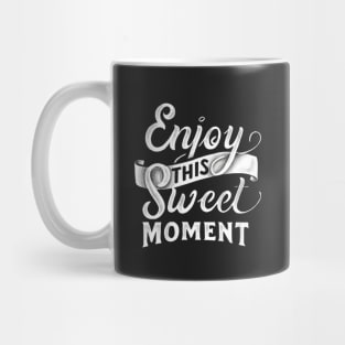 Enjoy this sweet moment Mug